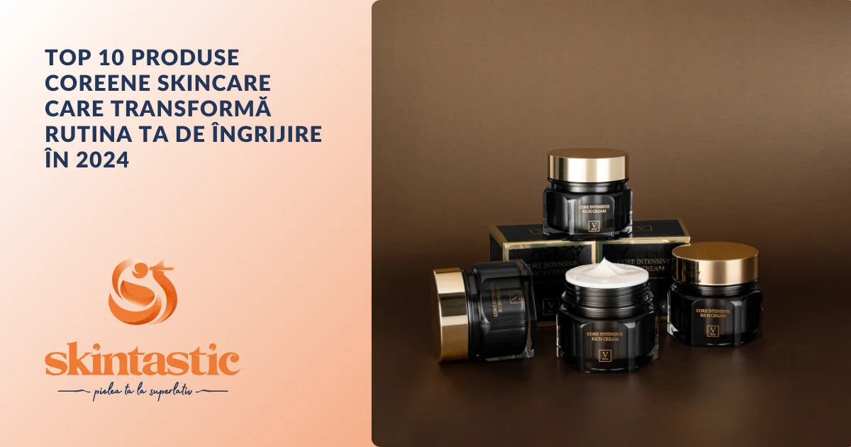 Top 10 Produse Coreene Skincare Care Transformă Rutina Ta de Îngrijire în 2024